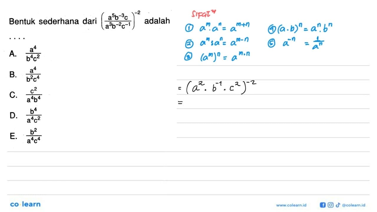 Bentuk sederhana dari ((a^5 b^-3 c)/(a^3 b^-2 c^-1))^-2