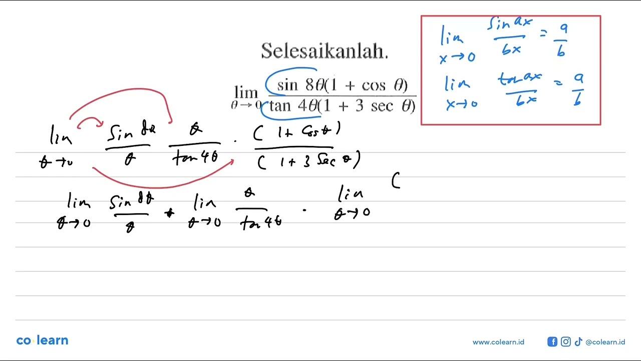 Selesaikanlah. lim theta mendekati 0 (sin 8theta(1 + cos