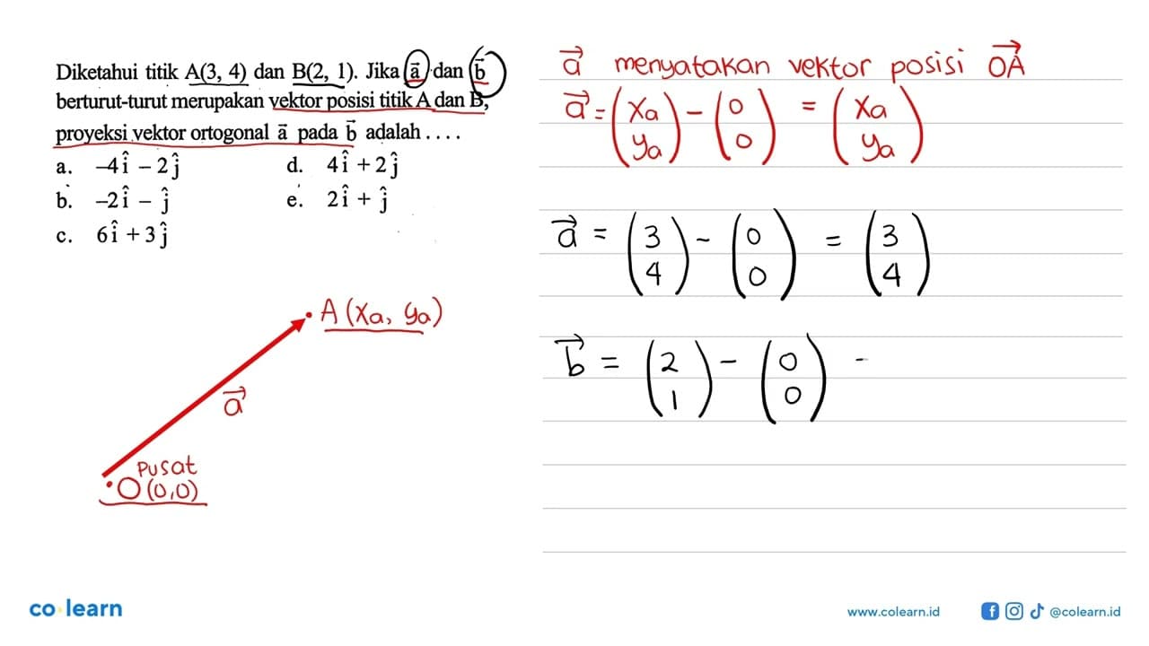 Diketahui titik A(3,4) dan B(2,1) . Jika vektor dan vektor