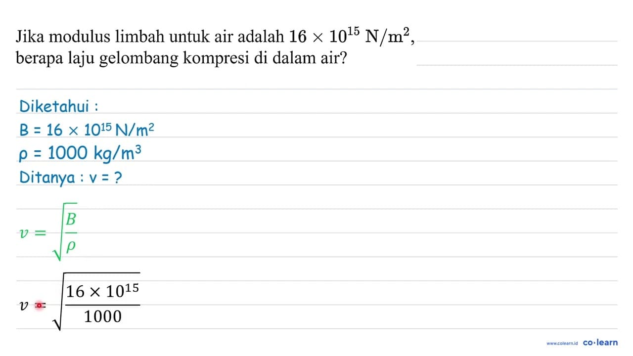 Jika modulus limbah untuk air adalah 16 x 10^(15) N / m^(2)