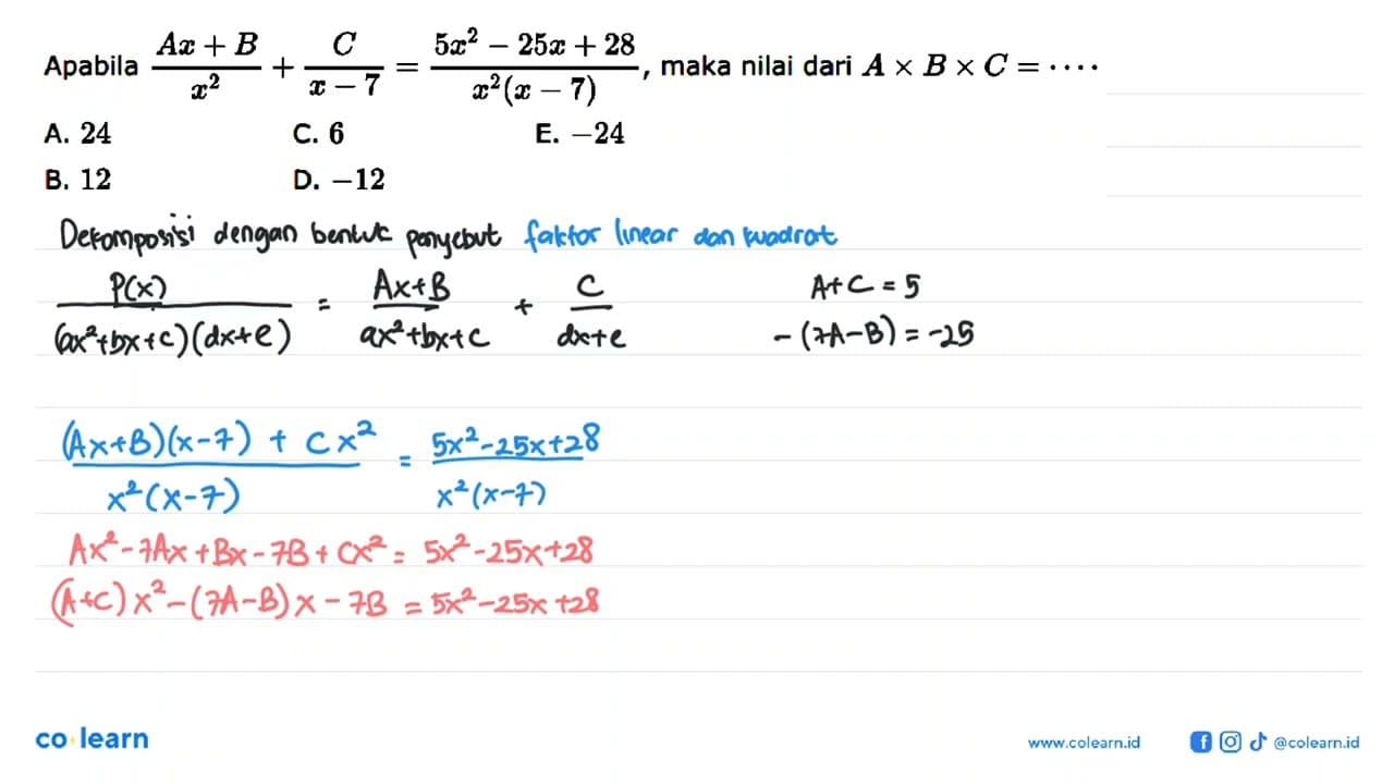 Apabila (Ax+B)/(x^2)+C/(x-7)=(5x^2-25x+28)/(x^2(x-7)), maka