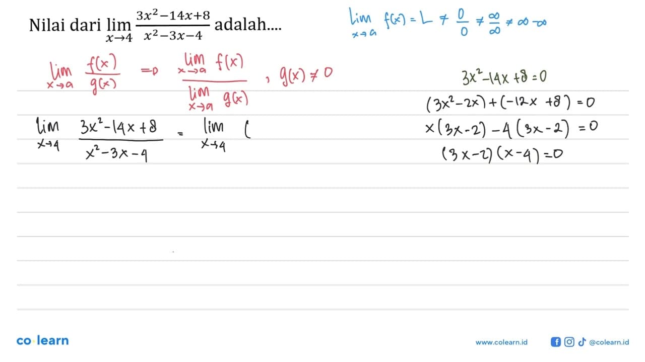 Nilai dari lim x->4 (3x^2-14x+8)/(x^2-3x-4) adalah