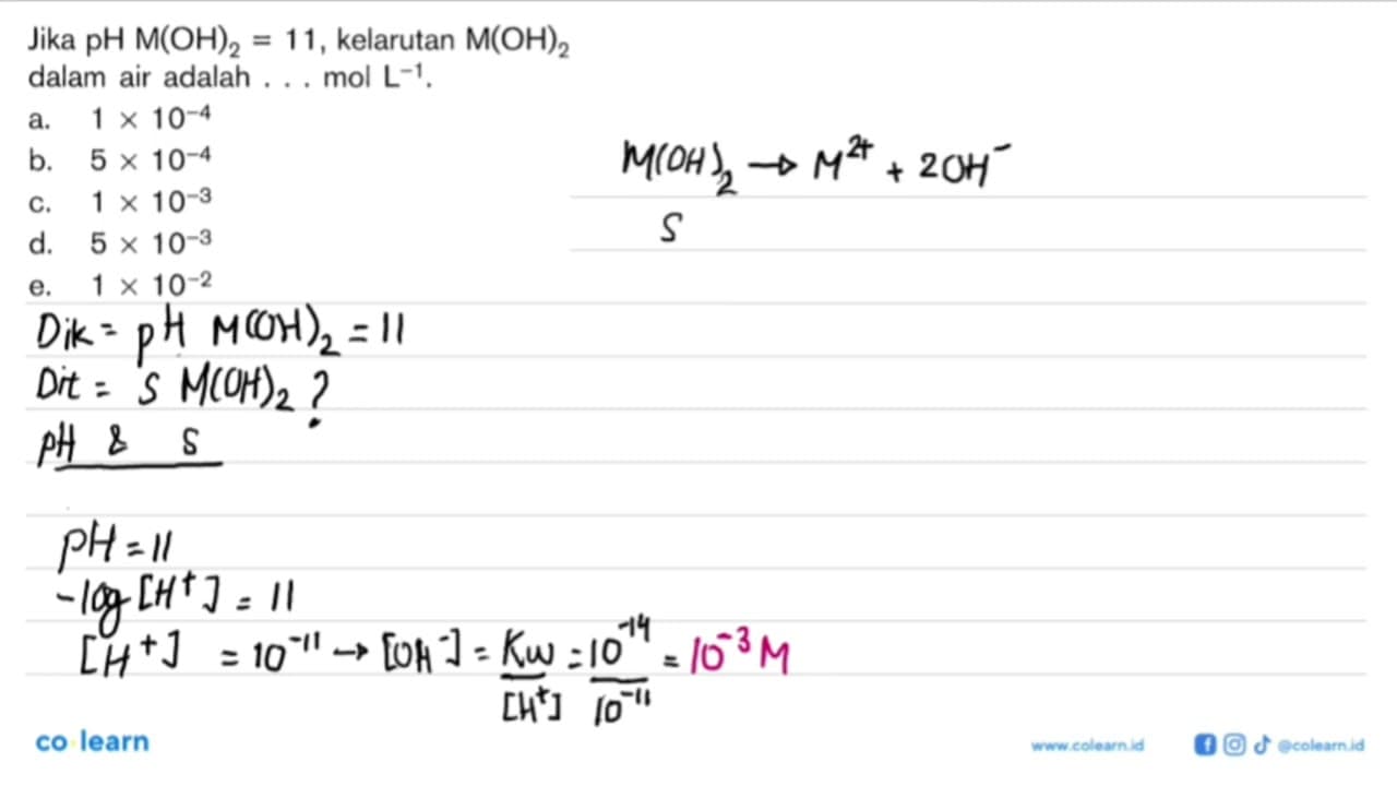 Jika pH M(OH)2=11, kelarutan M(OH)2 dalam air adalah ...