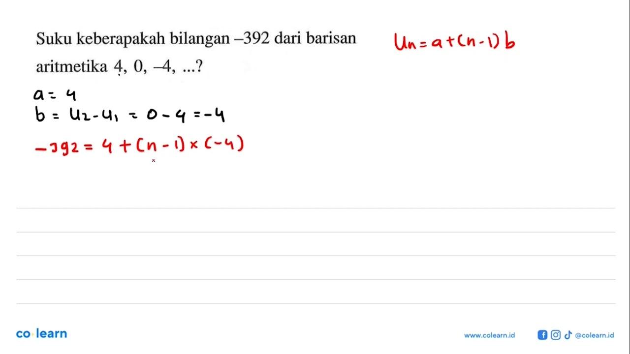 Suku keberapakah bilangan -392 dari barisan aritmetika 4,