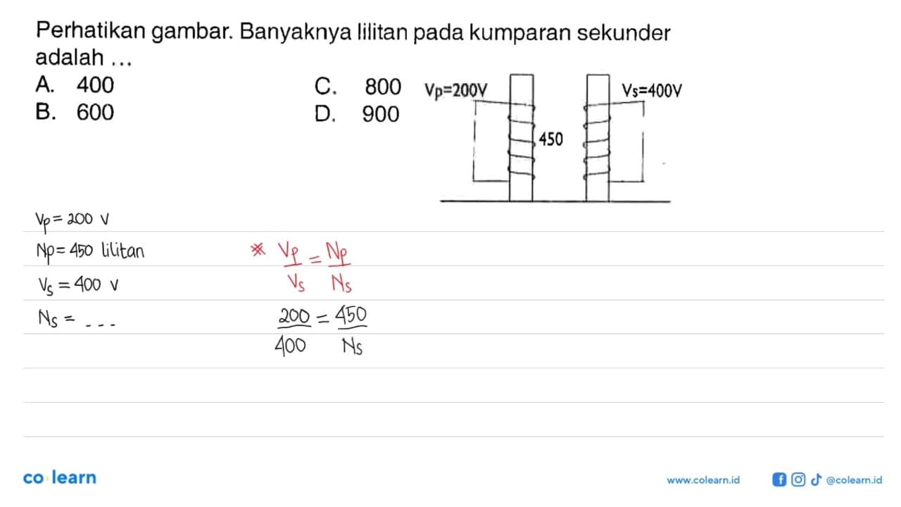 Perhatikan gambar. Banyaknya lilitan pada kumparan sekunder