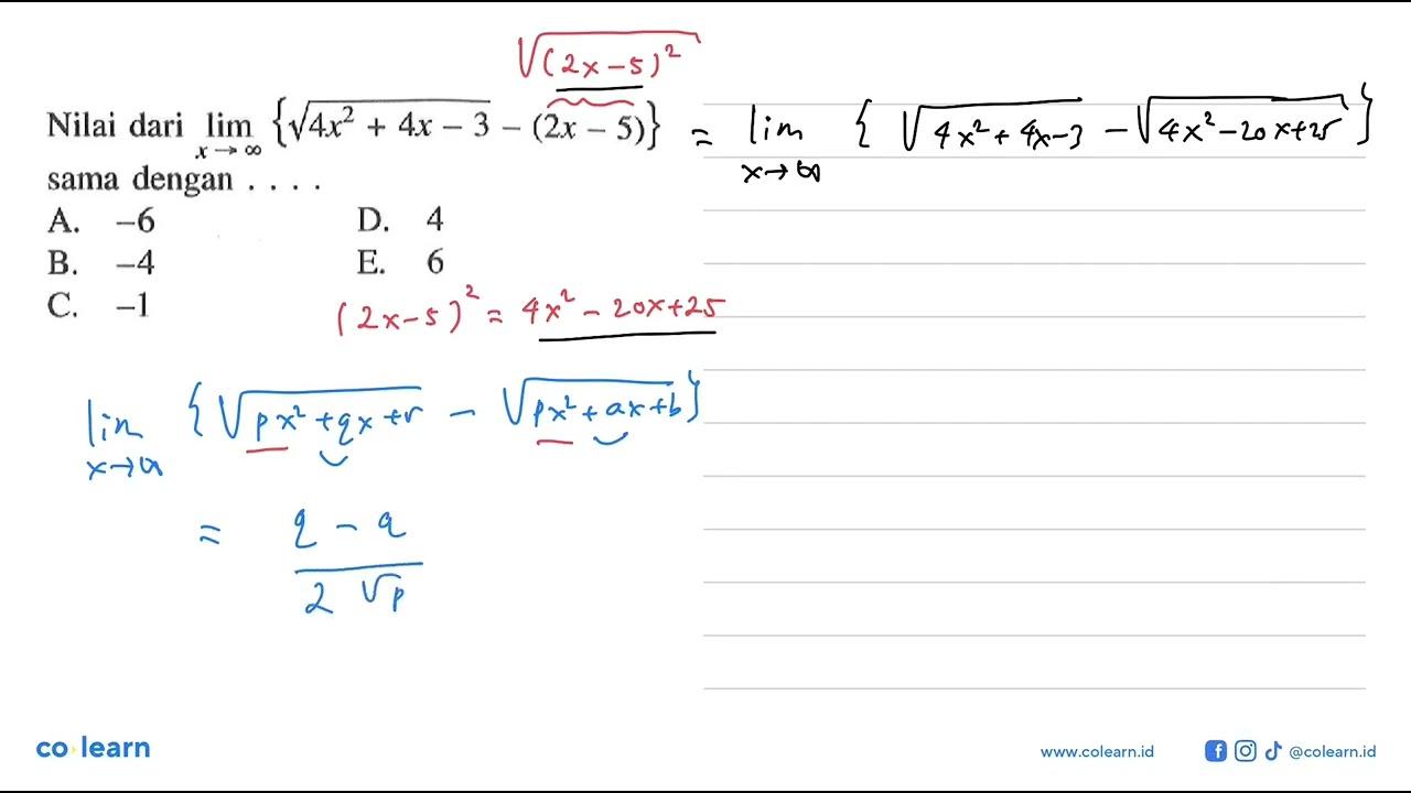 Nilai dari lim x-> tak hingga {akar(4x^2+4x-3)-(2x-5)} sama