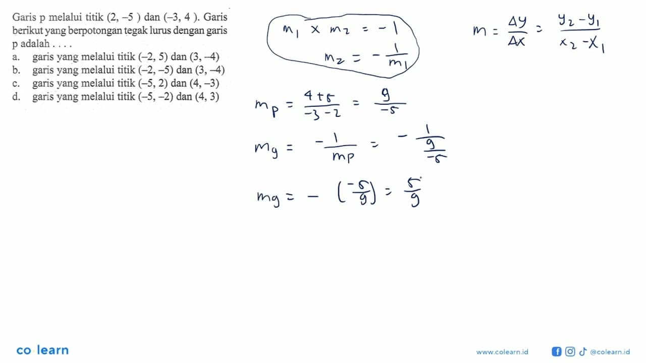 Garis p melalui titik (2, -5 ) dan (-3, 4). Garis berikut