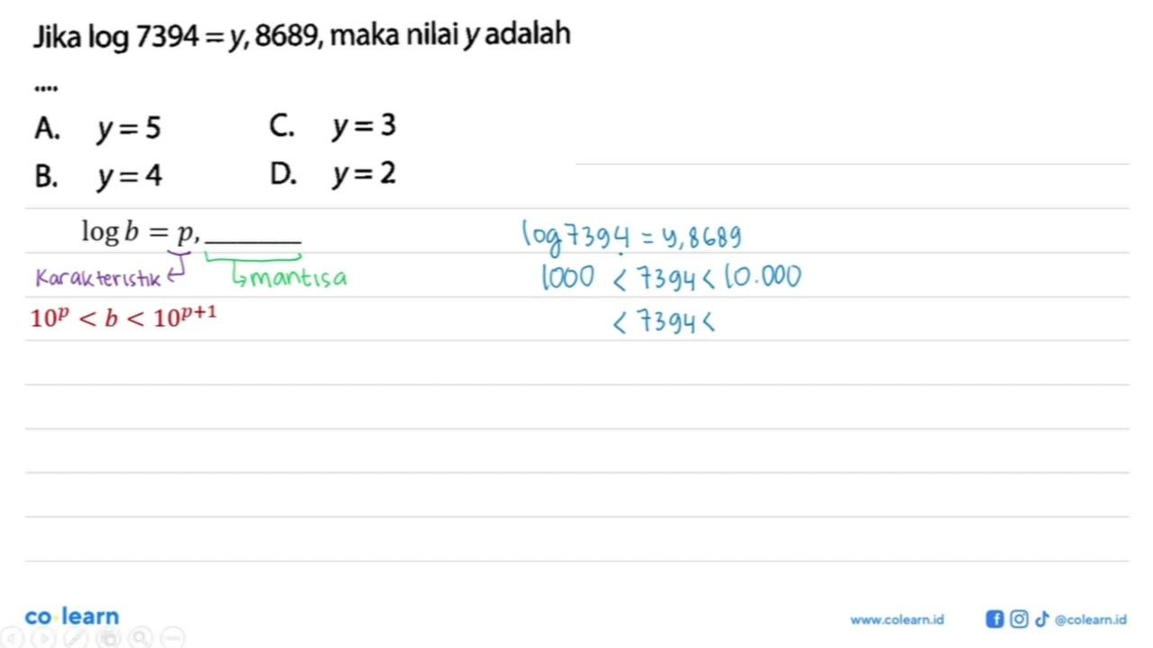 Jika log 7394 =y,8689,maka nilaiy adalah ...