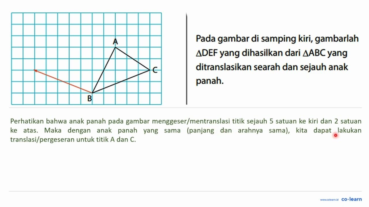 Pada gambar di samping kiri, gambarlah segitiga DEF yang