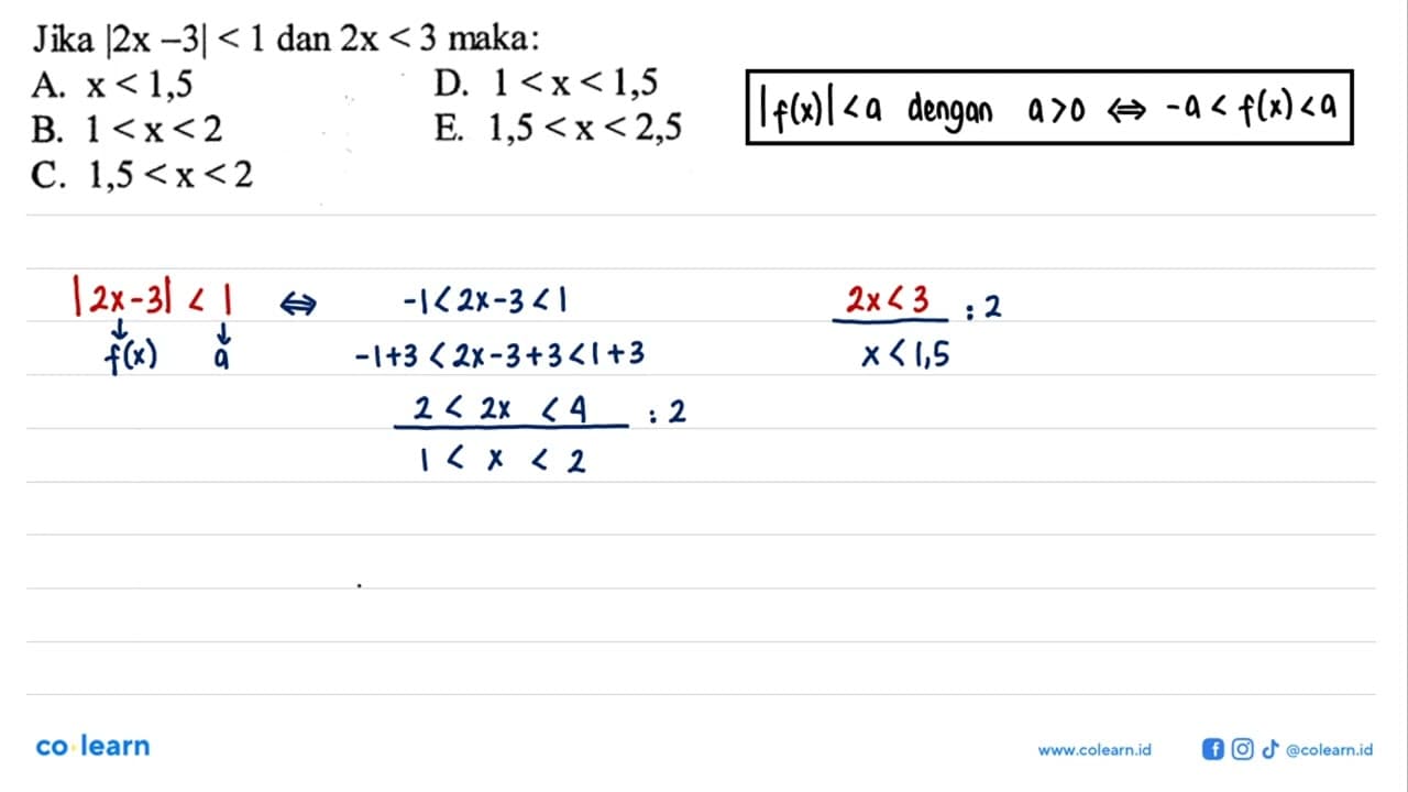 Jika |2 x-3|<1 dan 2x<3 maka: