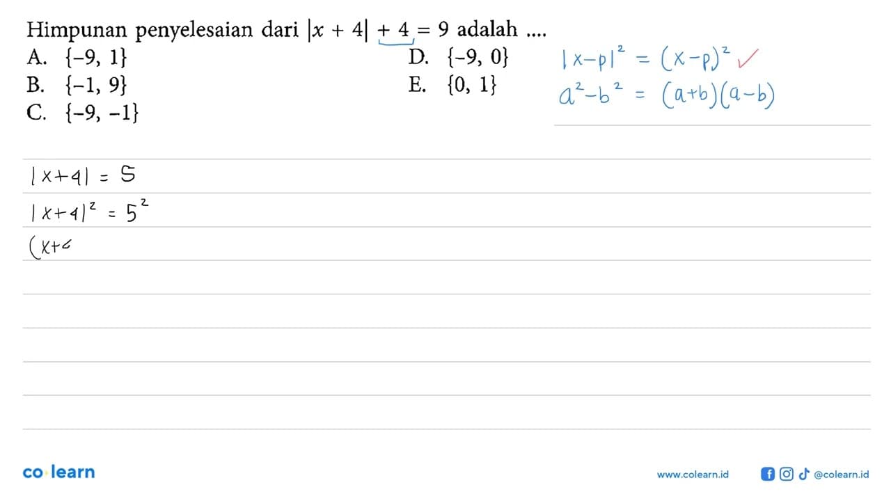 Himpunan penyelesaian dari Ix+4|+4=9 adalah ....