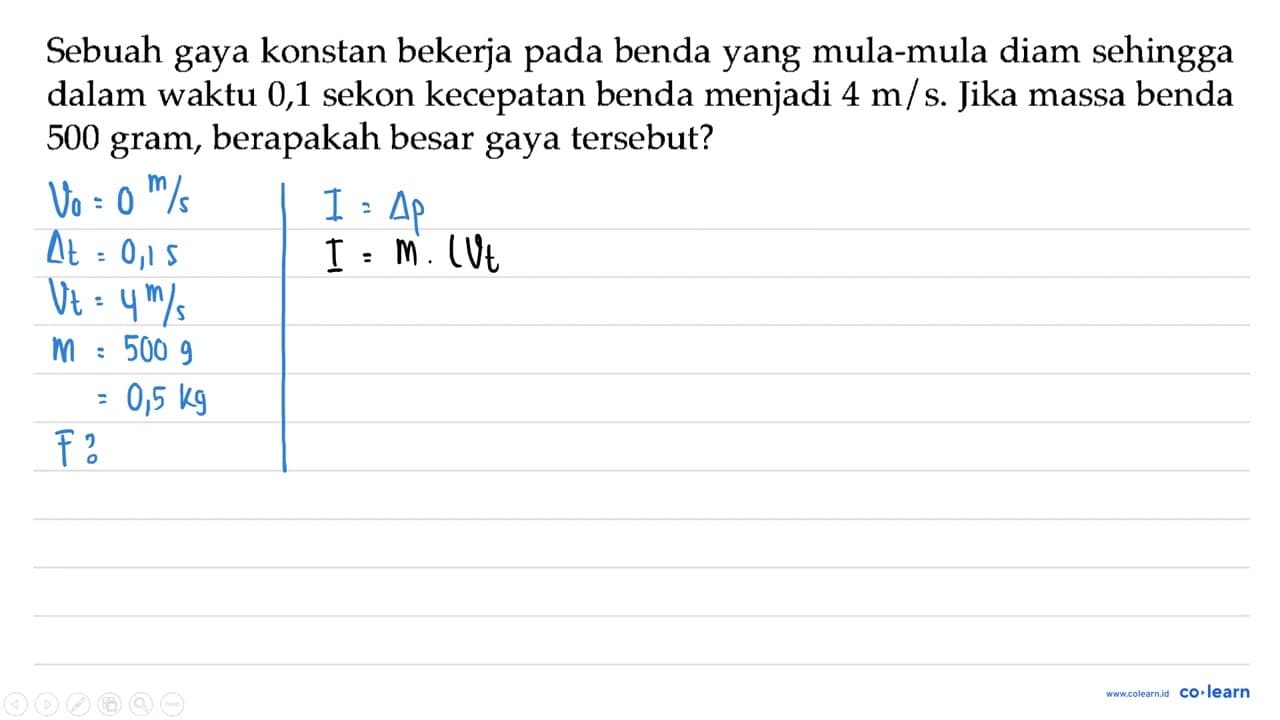 Sebuah gaya konstan bekerja pada benda yang mula-mula diam