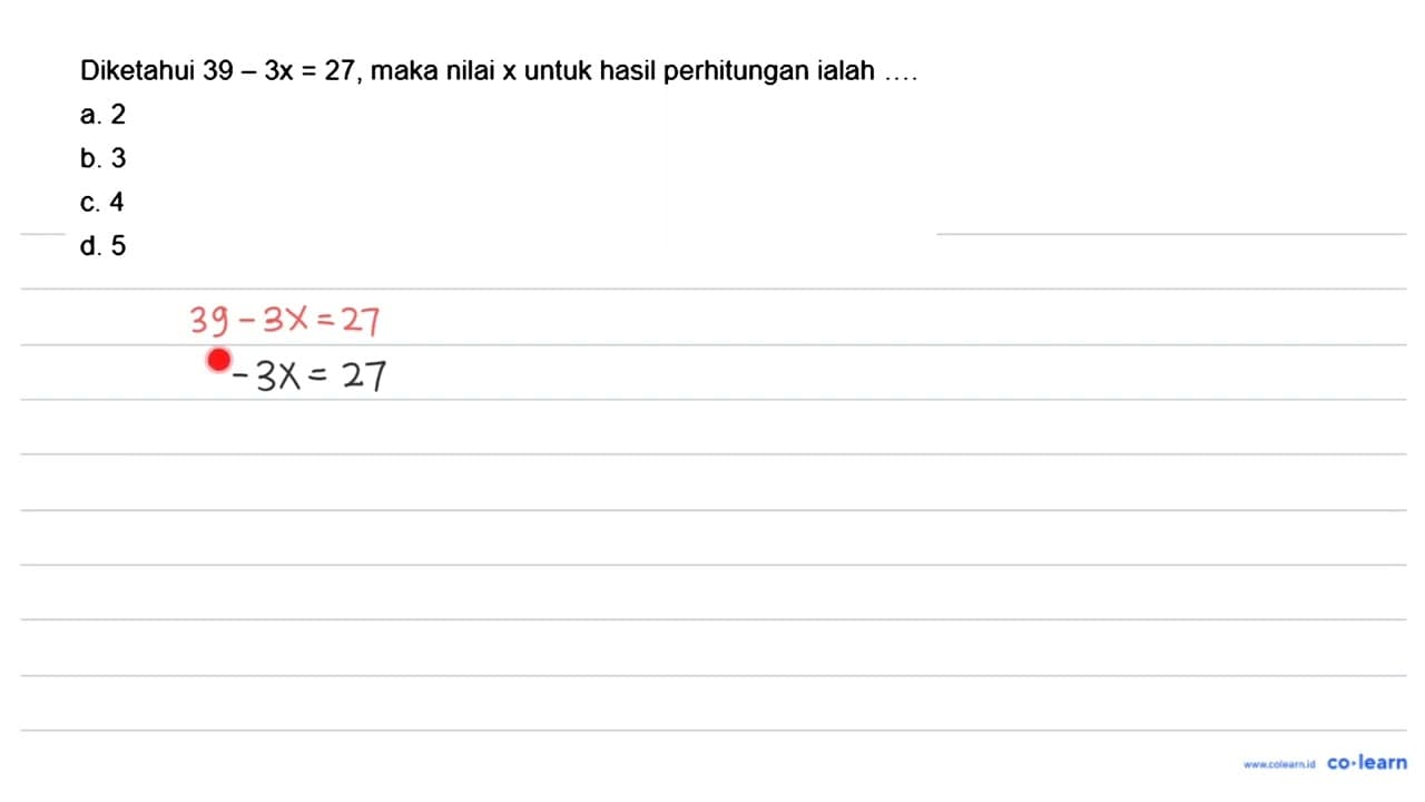 Diketahui 39-3 x=27 , maka nilai x untuk hasil perhitungan