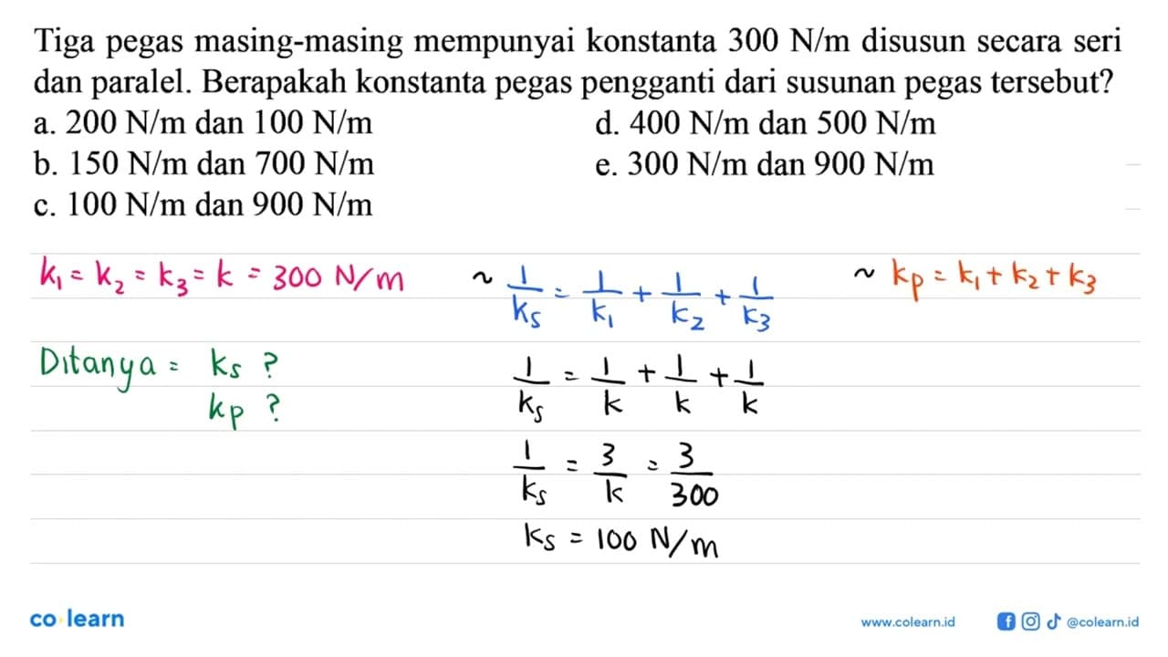 Tiga pegas masing-masing mempunyai konstanta 300 N/m