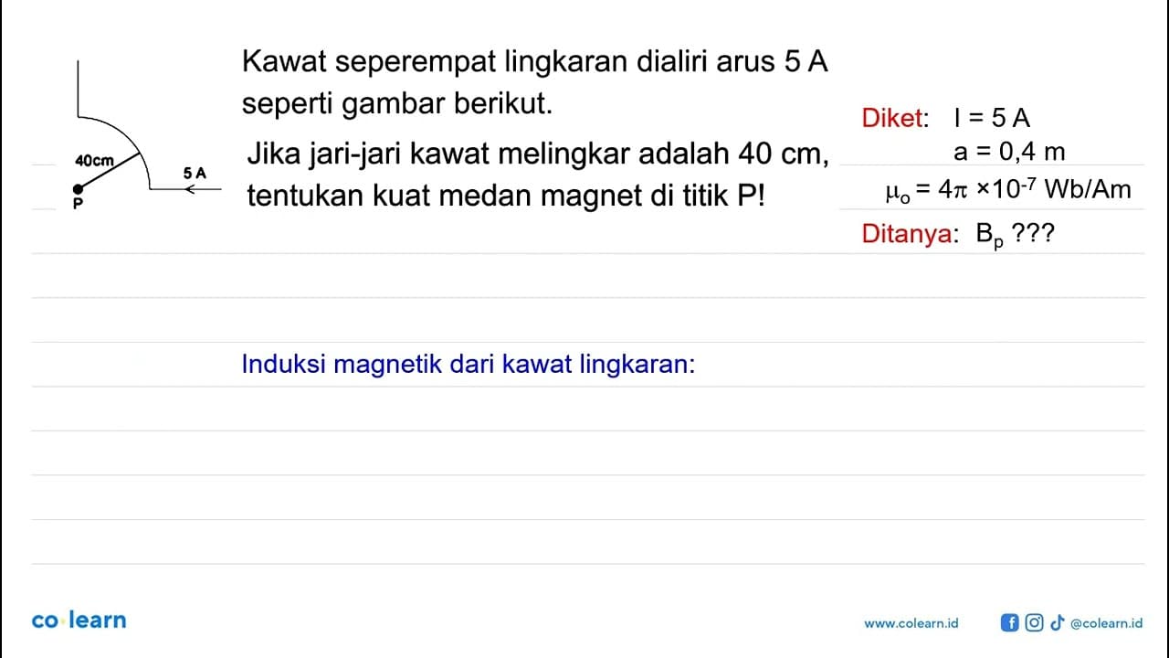 Kawat seperempat lingkaran dialiri arus 5 A seperti gambar