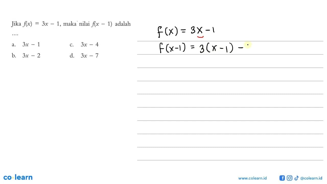 Jika f(x) = 3x - 1, maka nilai f(x - 1) adalah ....