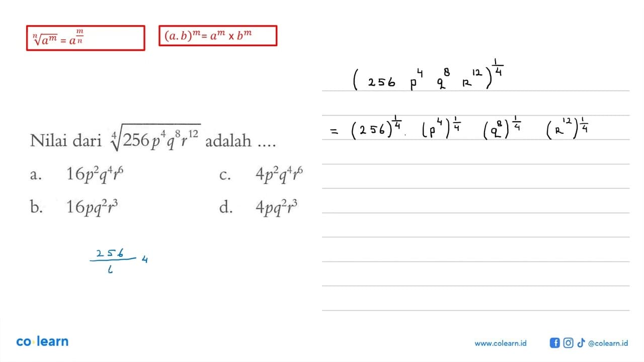 Nilai dari (256p^4q^8r^12)^1/4 adalah ....