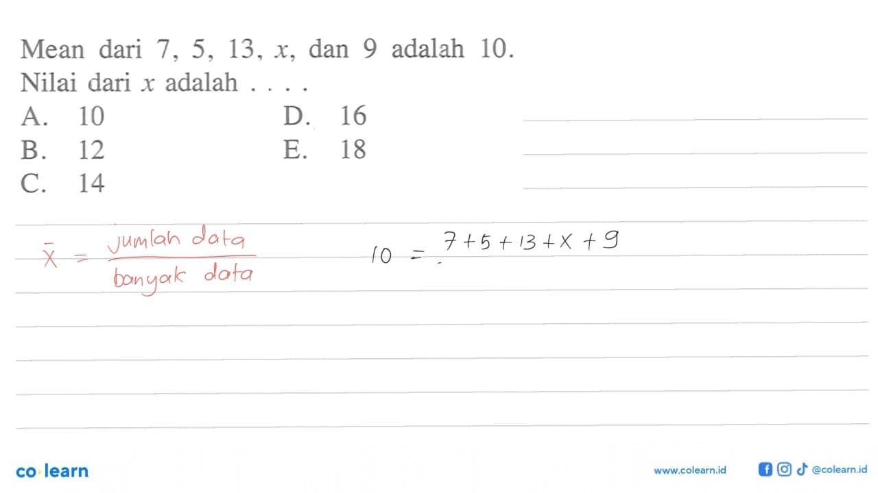 Mean dari 7,5,13, x, dan 9 adalah 10 . Nilai dari x adalah