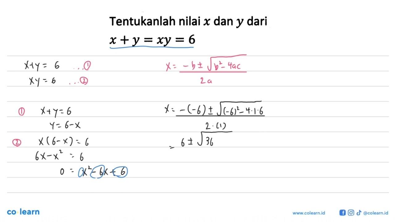 Tentukanlah nilai x dan y dari x+y =xy = 6