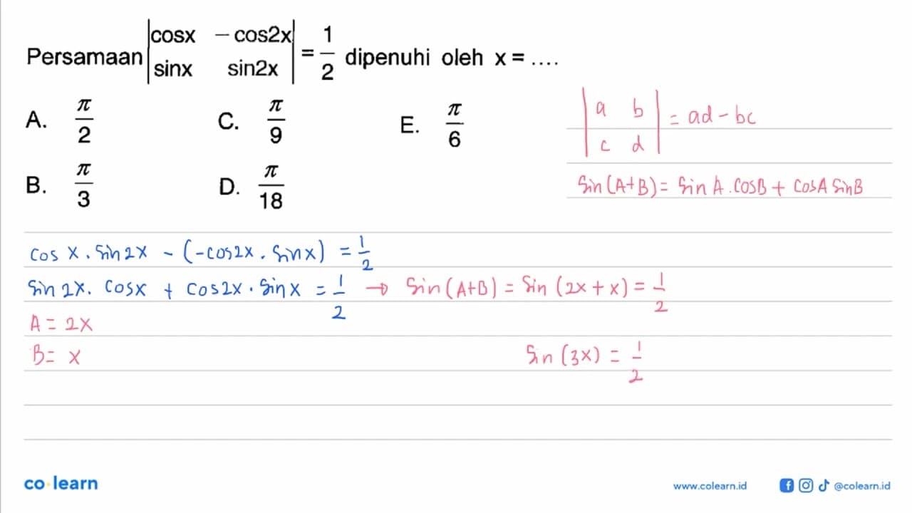 Persamaan |cos x -cos(2x) sin x sin(2x)|=1/2 dipenuhi oleh