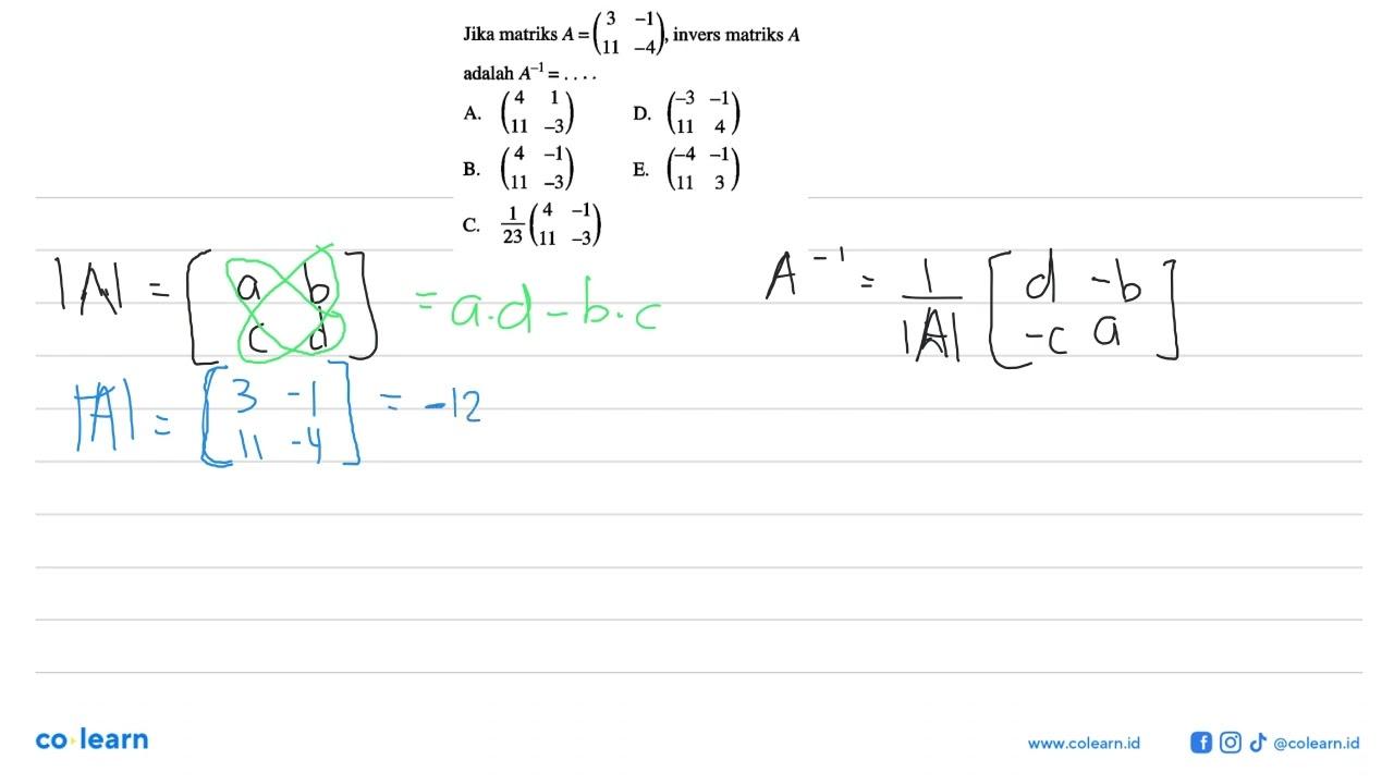 Jika matriks A = (3 -1 11 -4), invers matriks A adalah