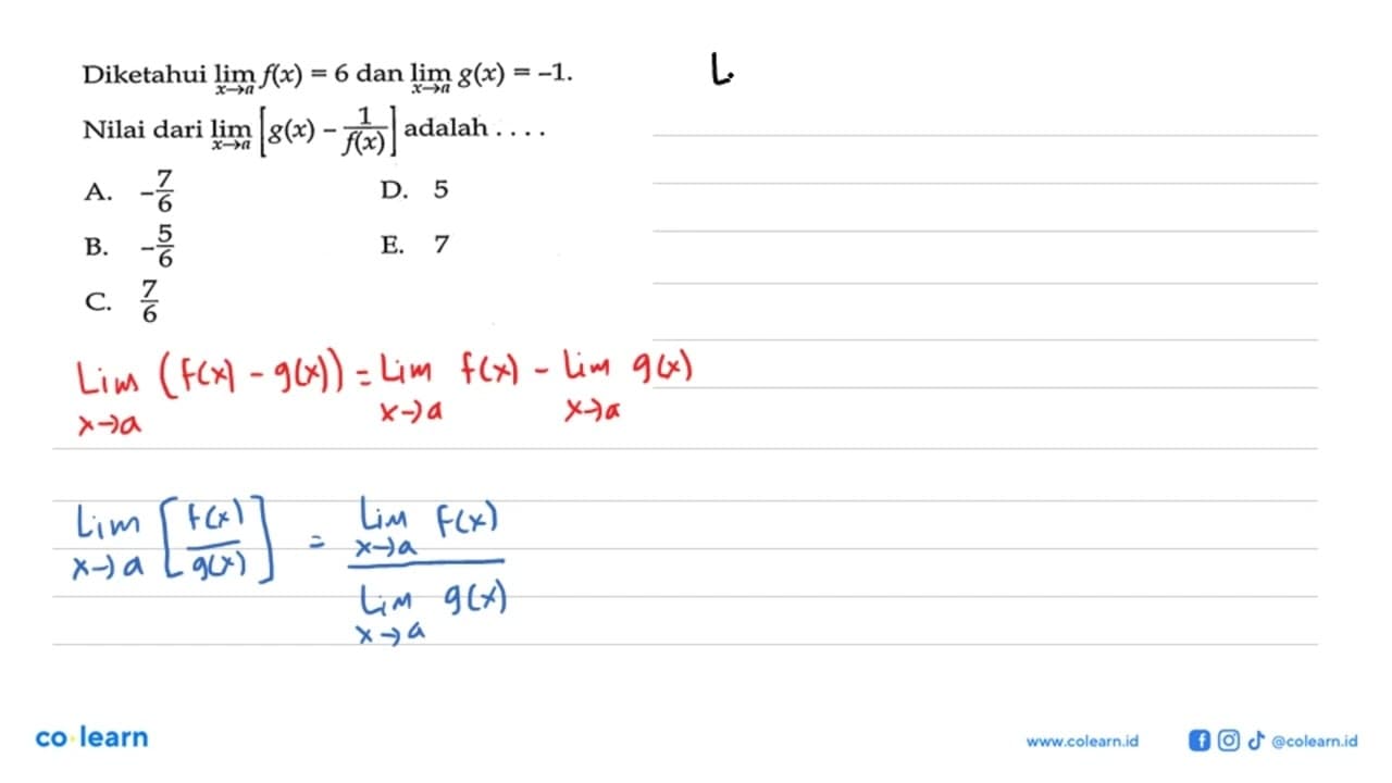 Diketahui lim x -> a f(x)=6 dan lim x -> a g(x)=-1. Nilai