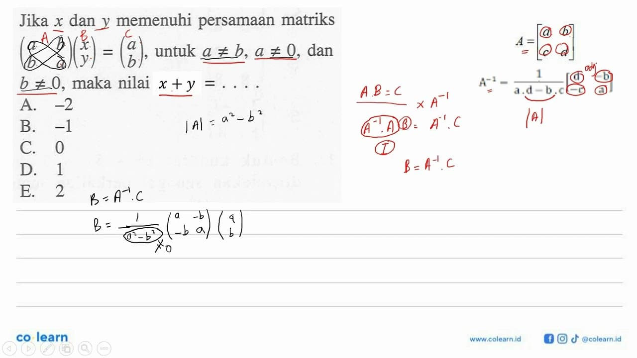 Jika x dan y memenuhi persamaan matriks (a b b a)(x y)=(a