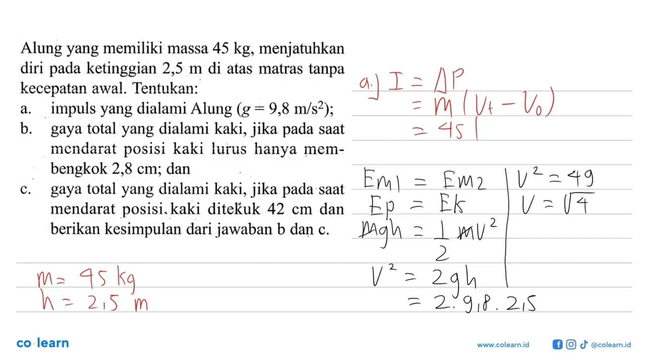 Alung yang memiliki massa 45 kg, menjatuhkan diri pada