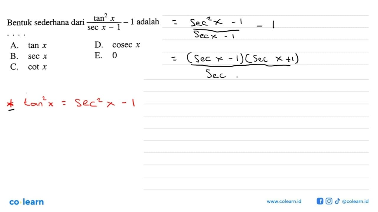 Bentuk sederhana dari tan^2 x/(sec x-1)-1 adalah