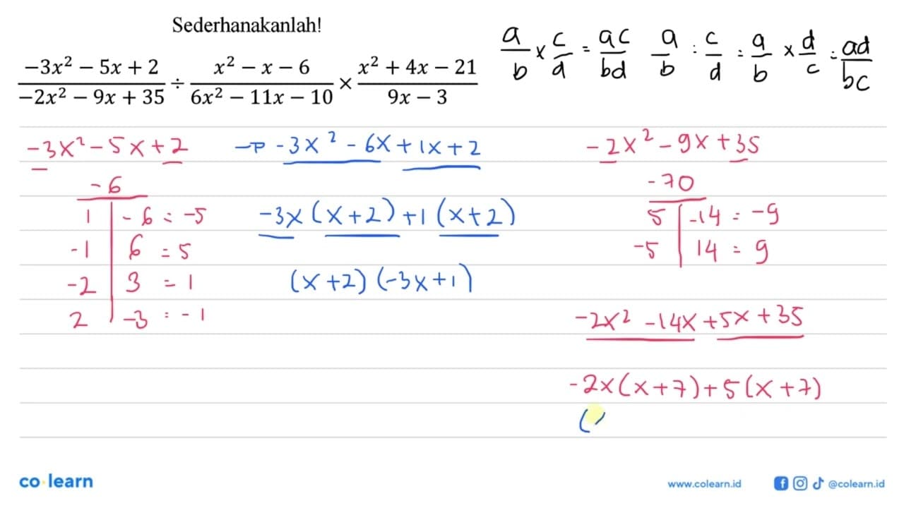 Sederhanakanlah! (-3x^2 - 5x + 2)/(-2x^2 - 9x + 35) : (x^2