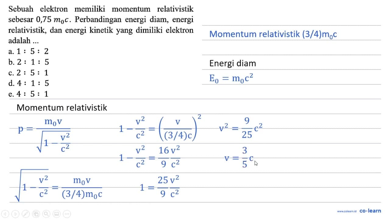 Sebuah elektron memiliki momentum relativistik sebesar 0,75