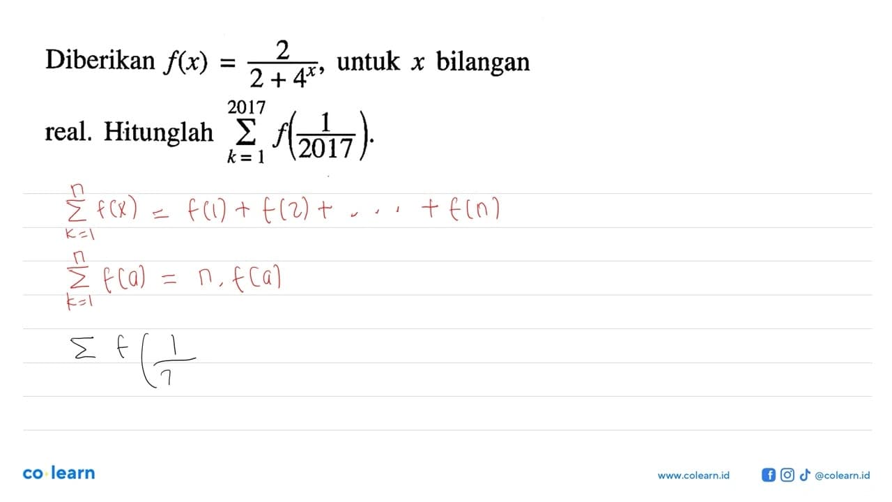 Diberikan f(x)=2/(2+4^x), untuk x bilangan real. Hitunglah