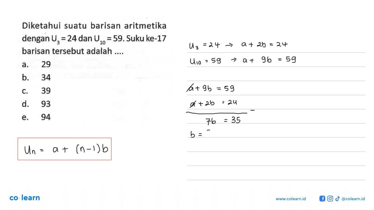 Diketahui suatu barisan aritmetika dengan U3=24 dan U10=59.