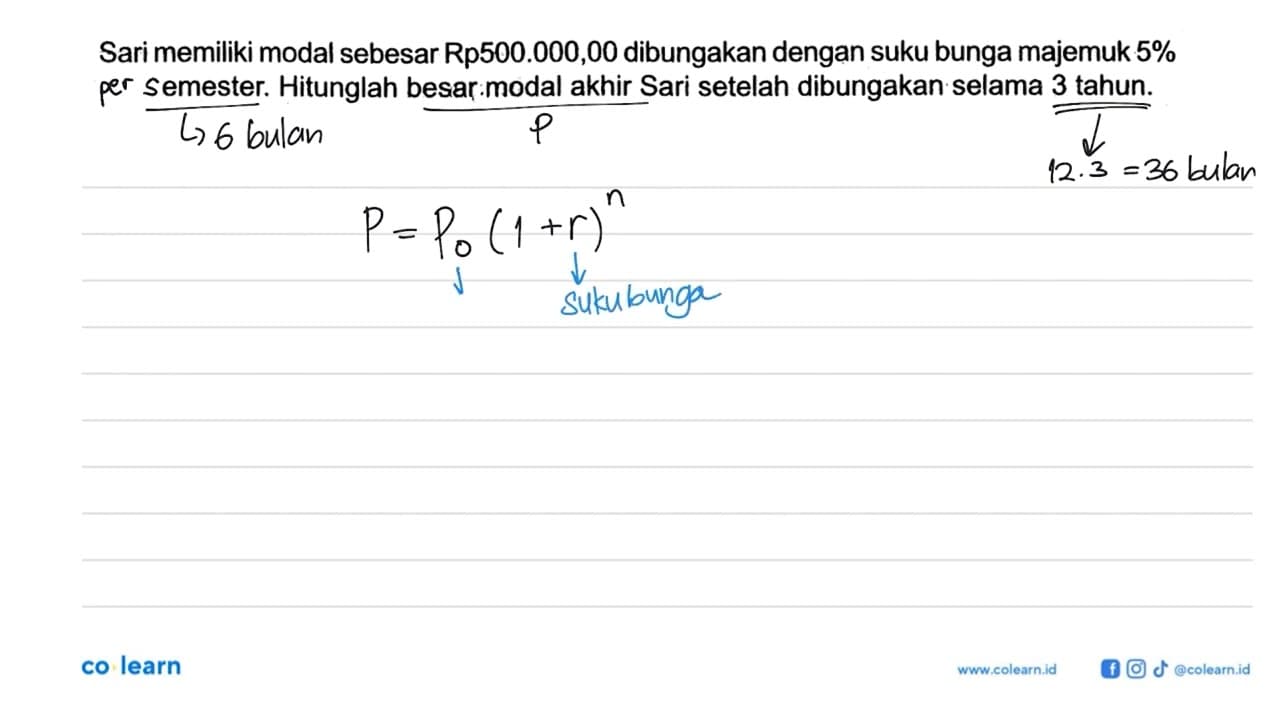 Sari memiliki modal sebesar Rp500.000,00 dibungakan dengan