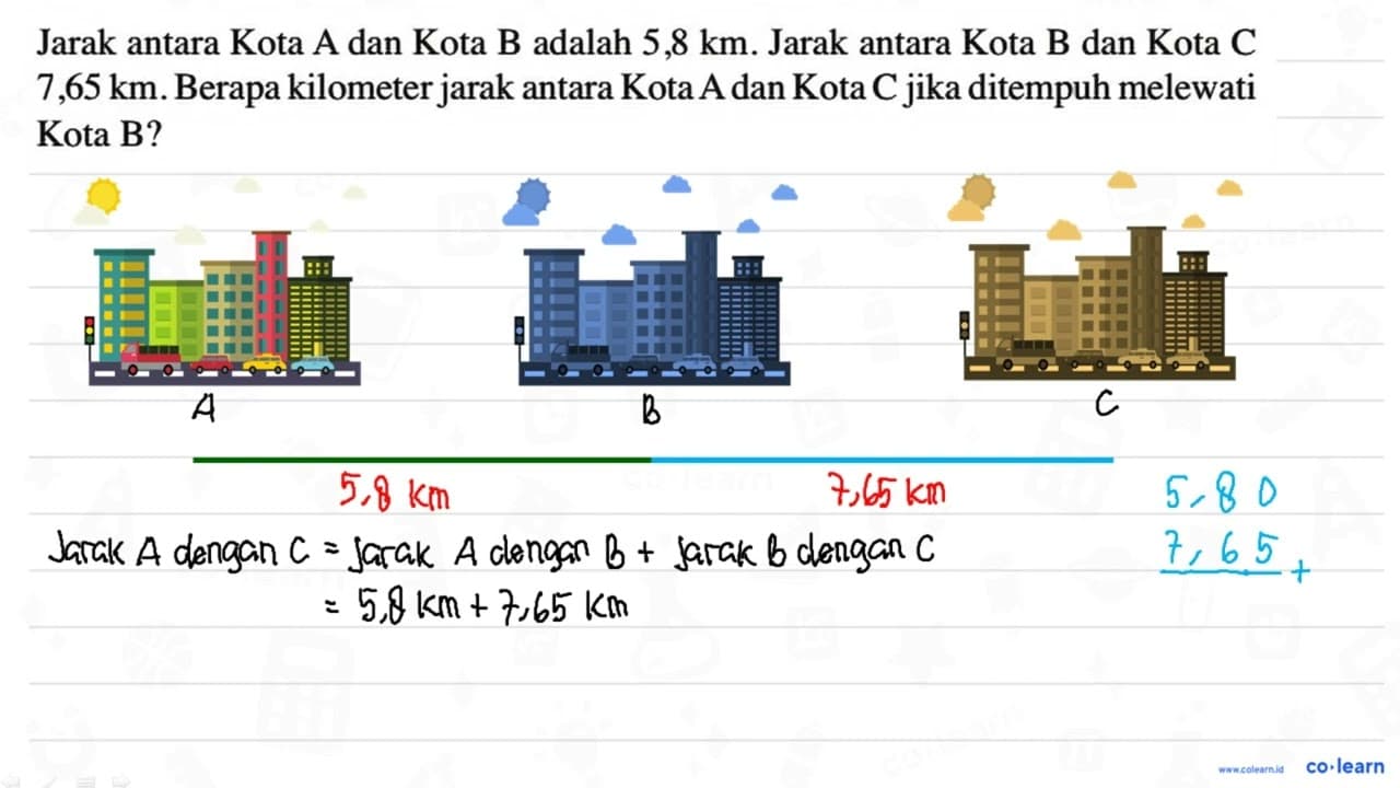 Jarak antara Kota A dan Kota B adalah 5,8 km. Jarak antara