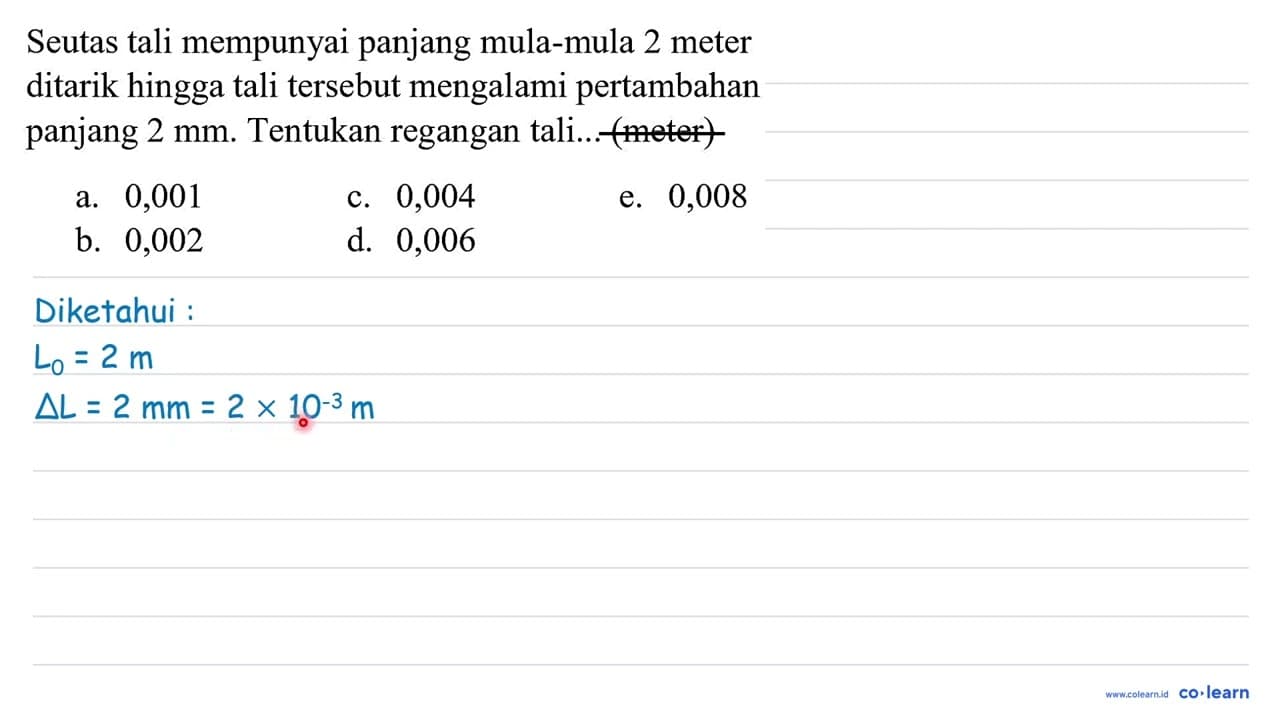 Seutas tali mempunyai panjang mula-mula 2 meter ditarik