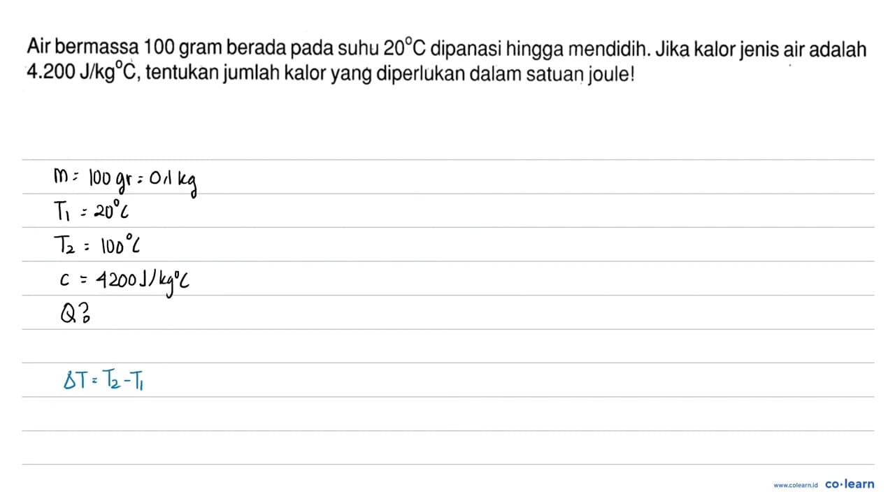 Air bermassa 100 gram berada pada suhu 20 C dipanasi hingga