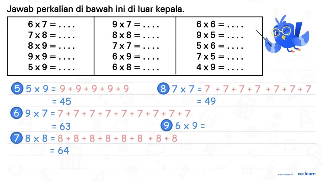 Jawab perkalian di bawah ini di luar kepala. 6 x 7=... 9 x