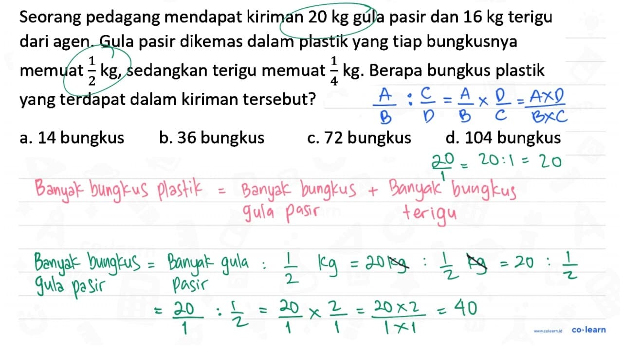 Seorang pedagang mendapat kiriman 20 kg gula pasir dan 16