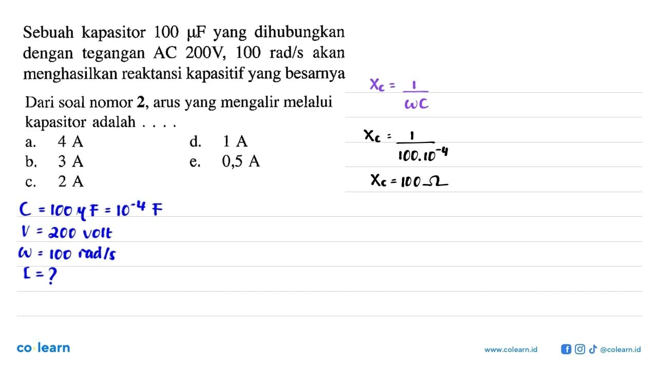 Dari soal nomor 2 , arus yang mengalir melalui kapasitor