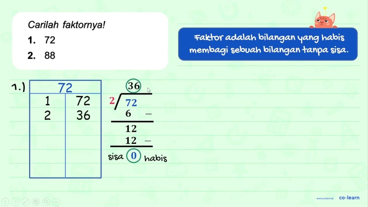 Carilah faktornya! 1. 72 2. 88