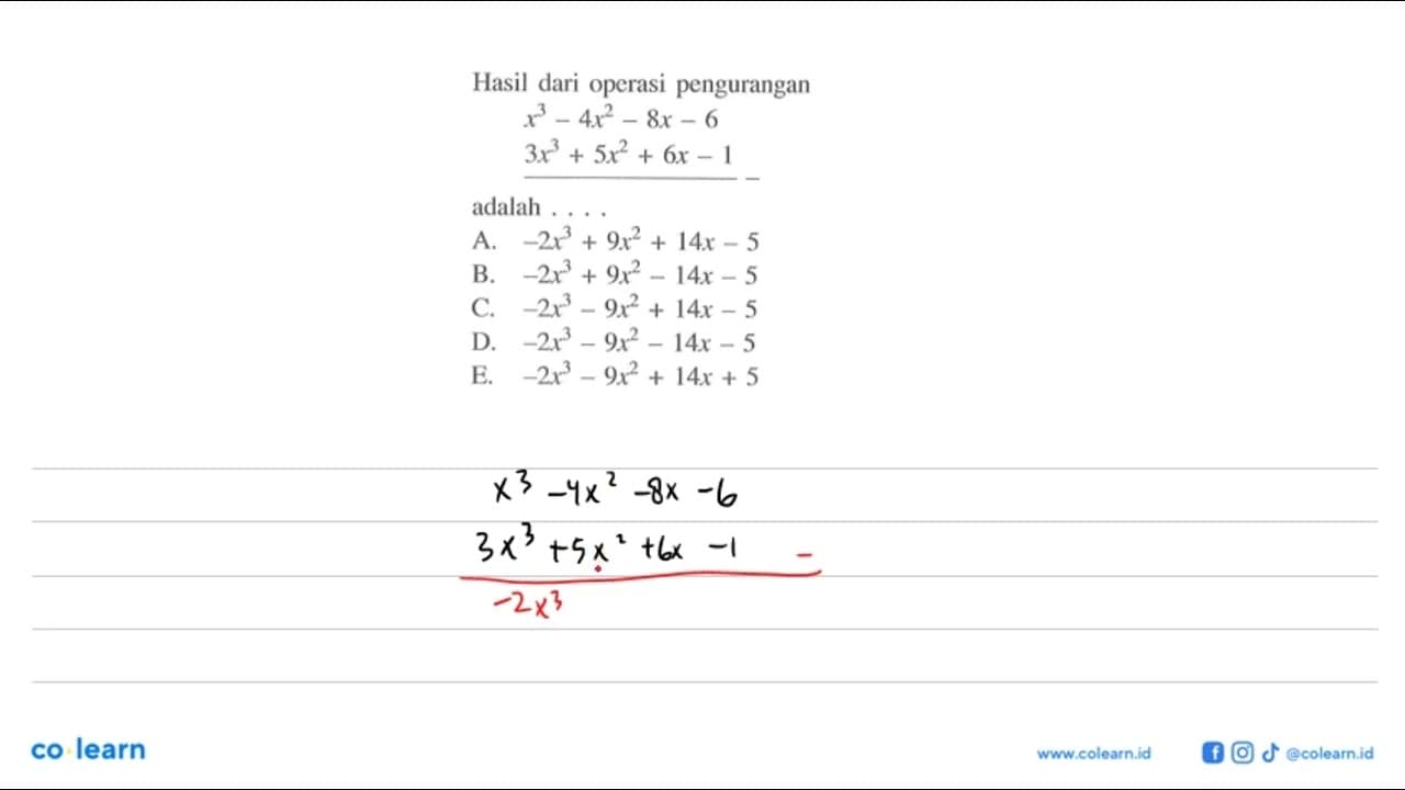 Hasil dari operasi pengurangan x^3-4x^2-8x-6 3x^3+5x^2+6x-1