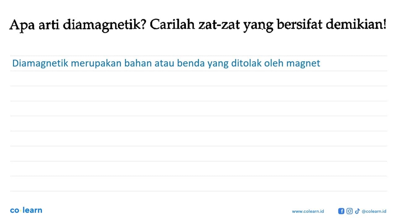 Apa arti diamagnetik? Carilah zat-zat yang bersifat