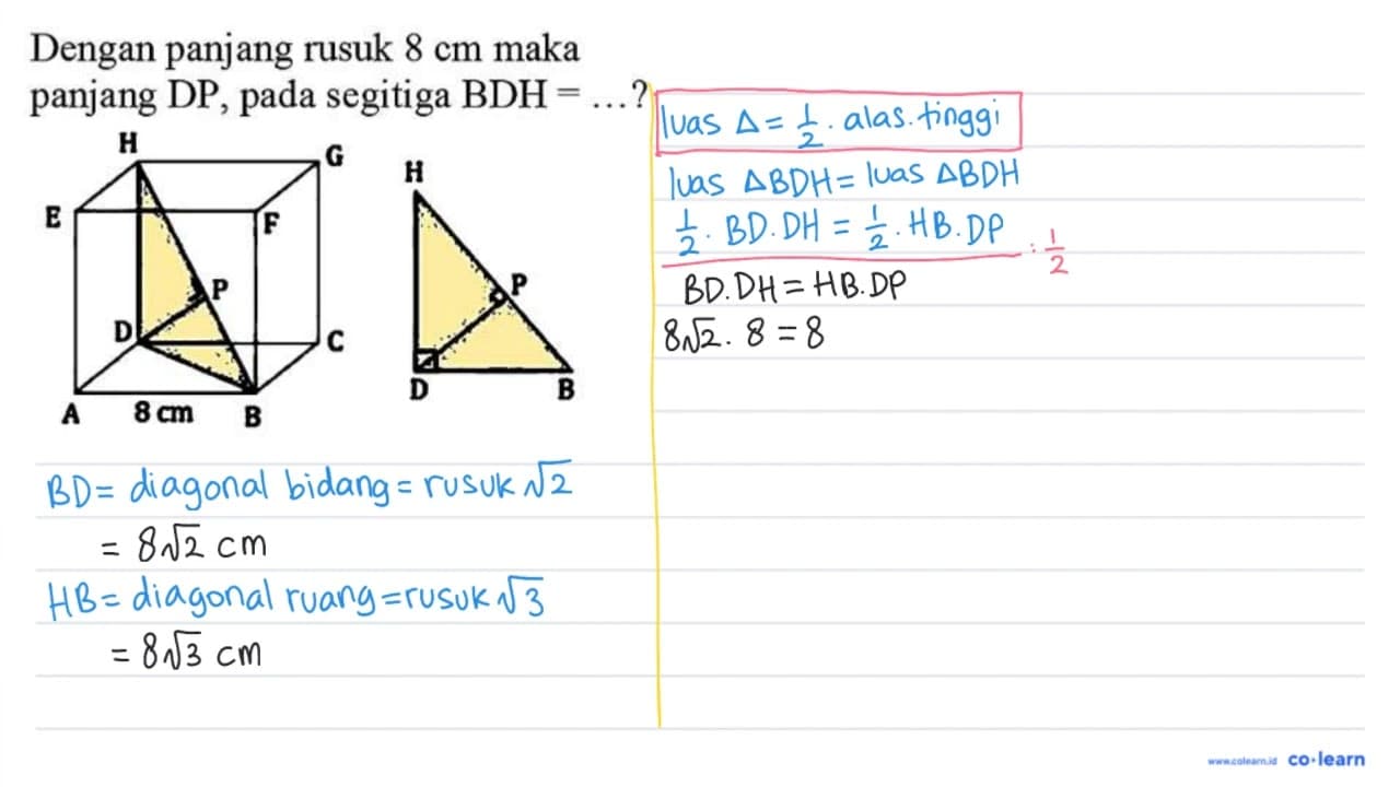 Dengan panjang rusuk 8 cm maka panjang DP, pada segitiga