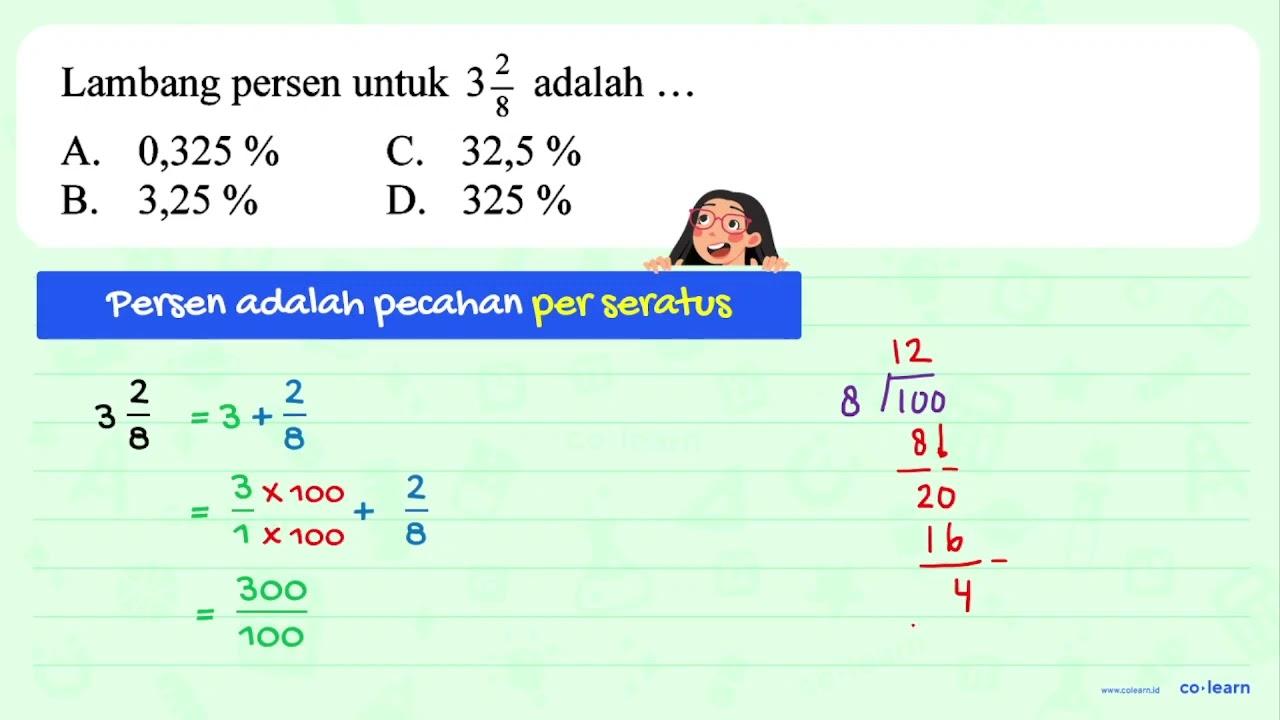 Lambang persen untuk 3 2/8 adalah ...