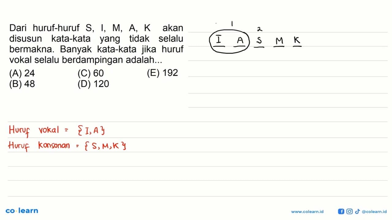 Dari huruf-huruf S, I, M, A, K akan disusun kata-kata yang