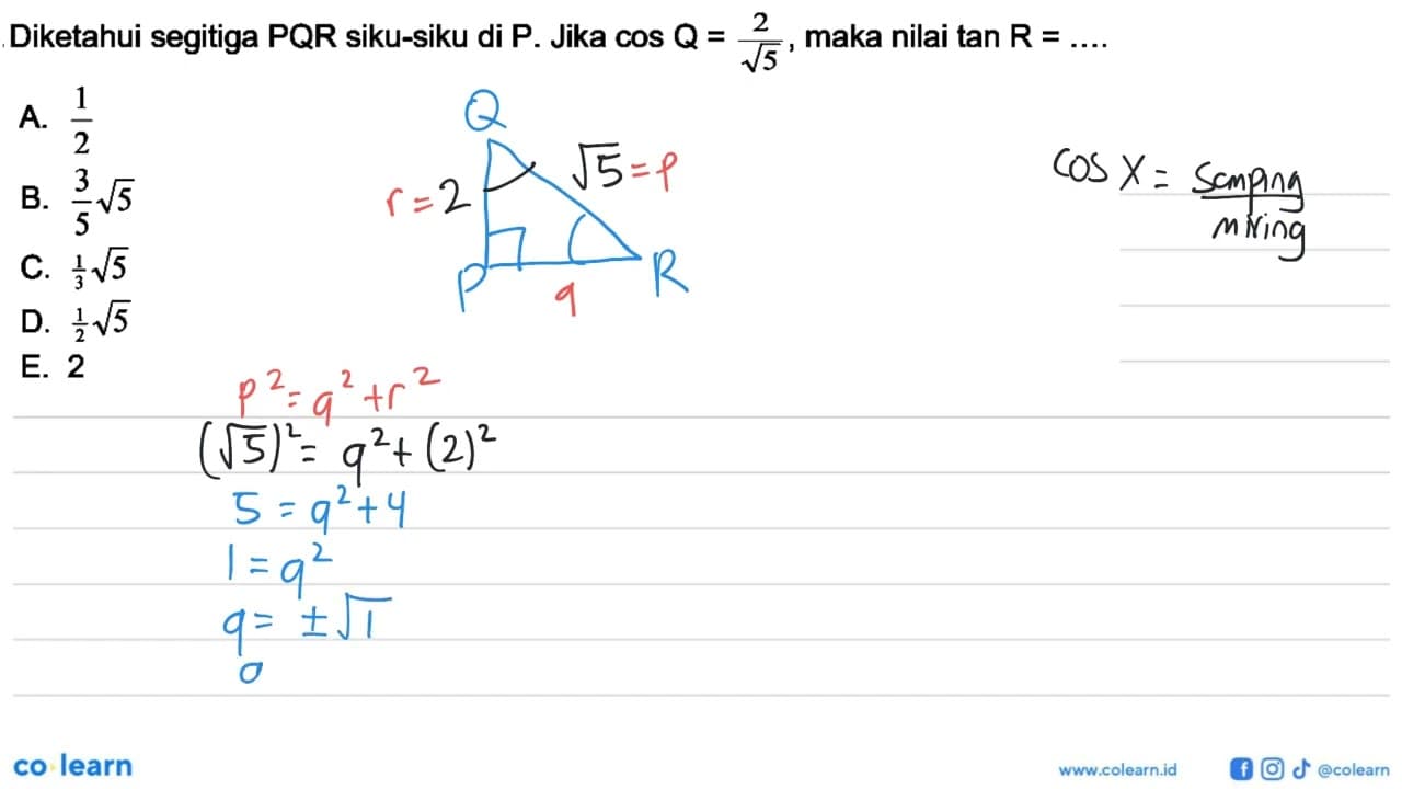 Diketahui segitiga PQR siku-siku di P. Jika cos Q=2/akar