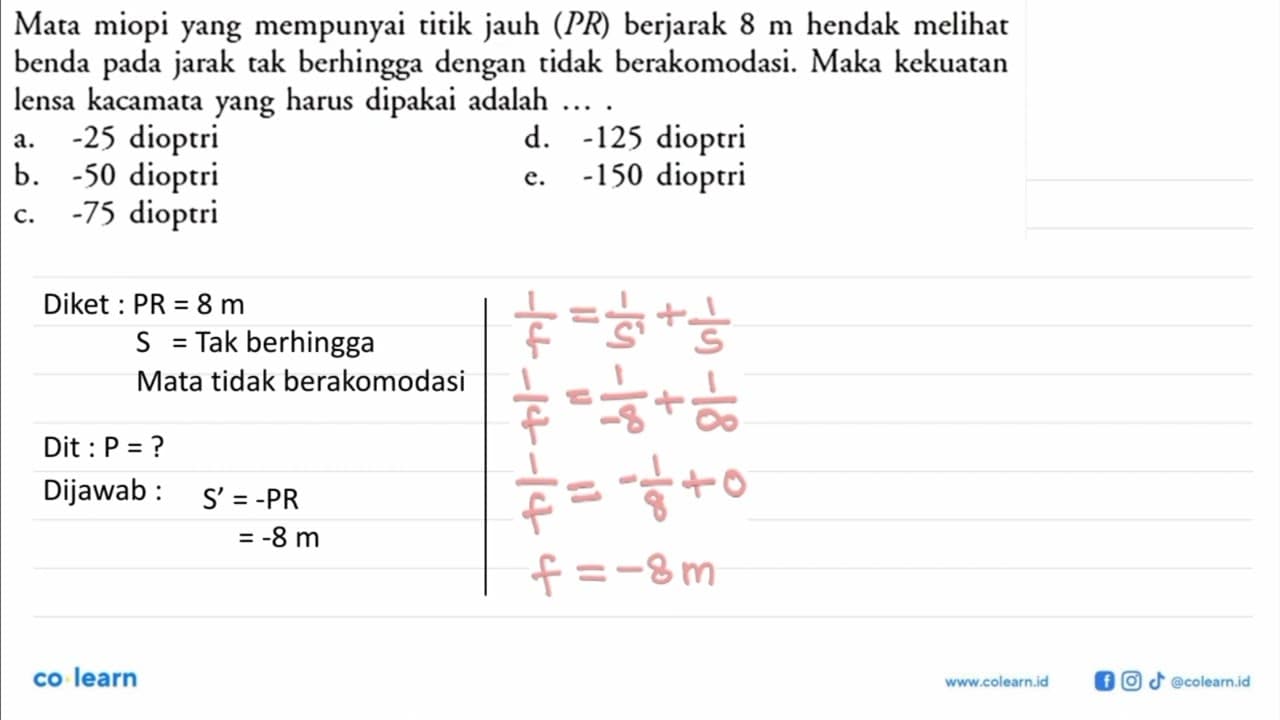 Mata miopi yang mempunyai titik jauh (PR) berjarak 8 m