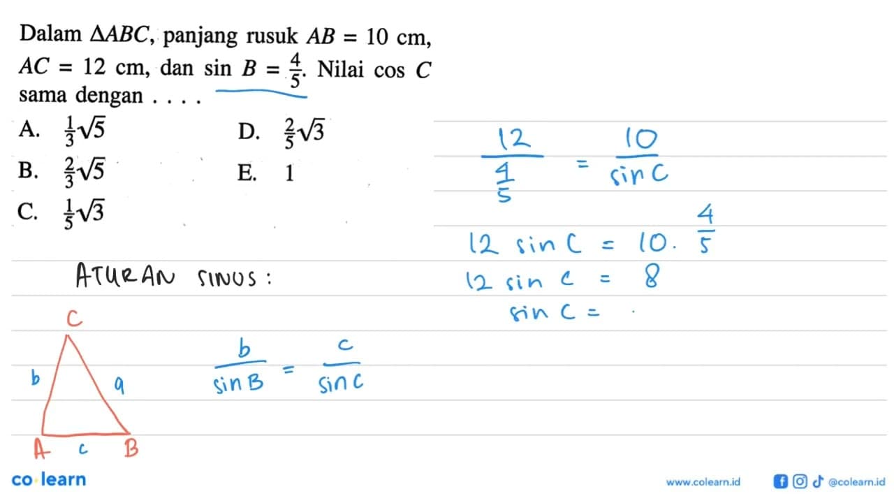 Dalam segitiga ABC, panjang rusuk AB=10 cm, AC=12 cm, dan