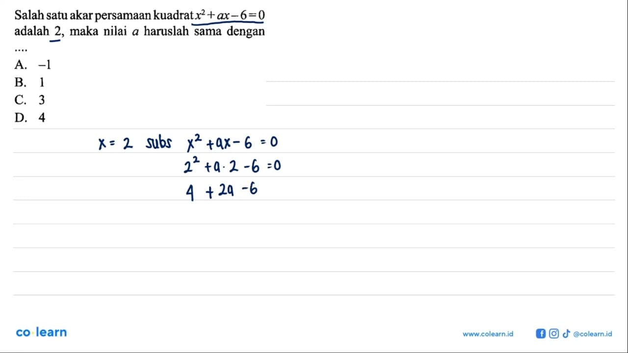 Salah satu akar persamaan kuadrat x^2 + ax - 6 = 0 adalah